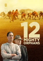 Potężne Sierotki / 12 Mighty Orphans