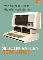 Rewolucjoniści z Doliny Krzemowej: Jak kilku nerdów zmieniło świat / Die Silicon Valley-Revolution – Wie ein paar Freaks die Welt veränderten