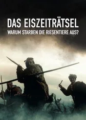 Dlaczego wyginęły olbrzymy z epoki lodowcowej? / Das Eiszeiträtsel – Warum starben die Riesentiere aus?