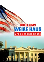 Walka o Biały Dom: Historyczne wyścigi o prezydenturę / Duel for the White House