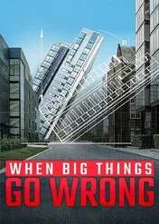 Wielkie konstrukcje wielkie katastrofy / When Big Things Go Wrong