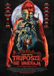 Truposze nie umierają / The Dead Don't Die