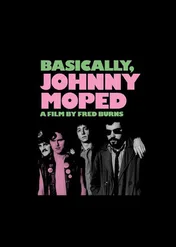 Basically, Johnny Moped / Basically, Johnny Moped