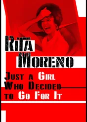Rita Moreno: Just a Girl Who Decided to Go For It / Rita Moreno: Just A Girl Who Decided To Go For It