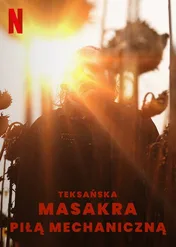 Teksańska masakra piłą mechaniczną / Texas Chainsaw Massacre