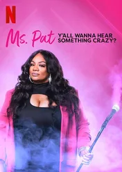 Ms. Pat: Y'all Wanna Hear Something Crazy? / Ms. Pat: Y'all Wanna Hear Something Crazy?