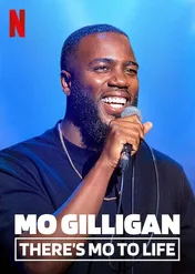 Mo Gilligan: There's Mo to Life / Mo Gilligan: There's Mo to Life