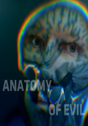 Jak się rodzi zło? "/ Anatomy of Evil