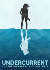 Kim Wall, zaginiona na morzu / Undercurrent: The Disappearance of Kim Wall