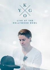 Kygo: Live at the Hollywood Bowl / Kygo: Live at the Hollywood Bowl