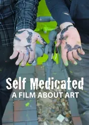 Self Medicated: A Film About Art / Self Medicated: A Film About Art