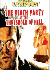 National Lampoon Presents: The Beach Party At the Threshold of Hell / National Lampoon Presents: The Beach Party At the Threshold of Hell