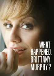 Co się stało, Brittany Murphy? / What Happened, Brittany Murphy?