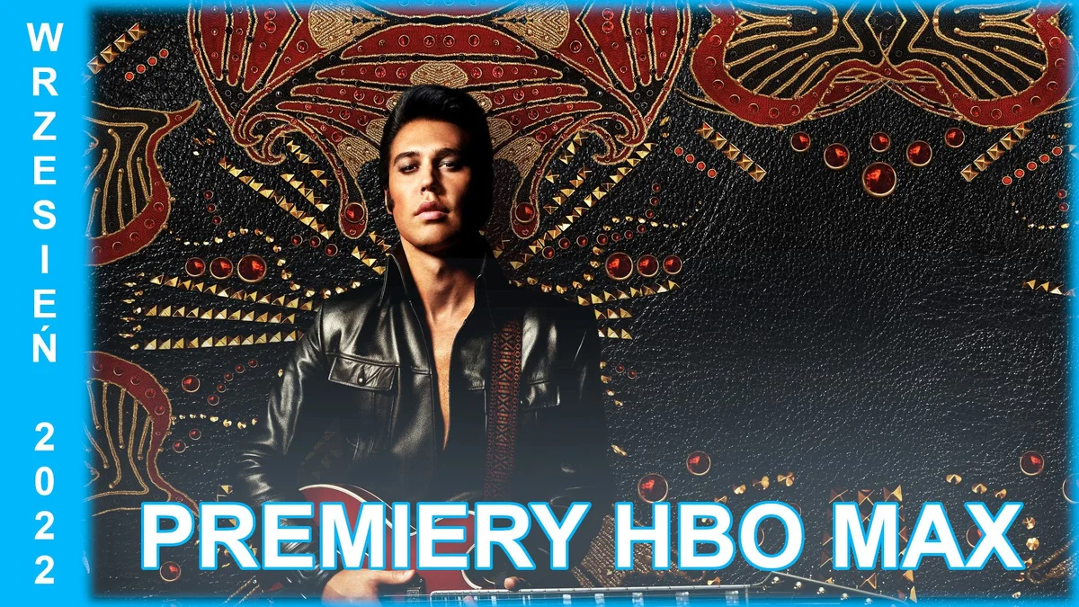 Wrzesień w HBO Max | Elvis, Rick i Morty oraz Licorice Pizza wkrótce na platformie!