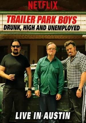 Chłopaki z baraków: pijani, naćpani i bezrobotni – na żywo z Austin "/ Trailer Park Boys: Drunk, High and Unemployed: Live In Austin