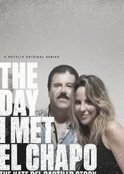 Dzień, w którym spotkałam El Chapo / The Day I Met El Chapo: The Kate del Castillo Story