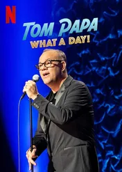 Tom Papa: What A Day! / Tom Papa: What A Day!
