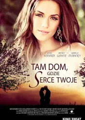 Tam dom, gdzie serce Twoje / Heart of the Country