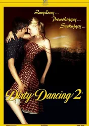 Wirujący seks 2 / Dirty Dancing: Havana Nights
