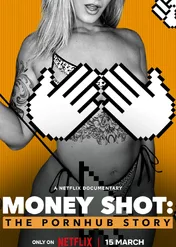 Seks, sieć i kasa: Historia Pornhuba / Money Shot: The Pornhub Story