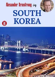Korea Południowa z Aleksandrem Armstrongiem / South Korea with Alexander Armstrong
