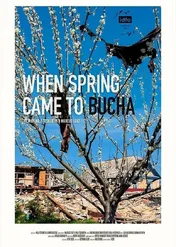 Gdy wiosna zawitała do Buczy / When Spring Came to Bucha