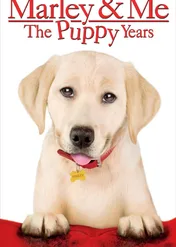 Marley & Me: The Puppy Years / Marley & Me: The Puppy Years