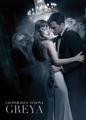 Ciemniejsza strona Greya / Fifty Shades Darker