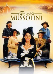 Tea with Mussolini / Tea with Mussolini