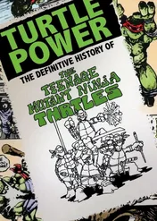 Wojownicze żółwie ninja: Historia prawdziwa / Turtle Power: The Definitive History of the Teenage Mutant Ninja Turtles