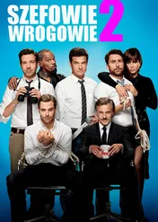 Szefowie wrogowie 2 / Horrible Bosses 2