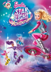 Barbie: Gwiezdna Przygoda / Barbie: Star Light Adventure