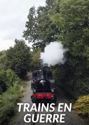 Pociągi na wojnie / Trains En Guerre