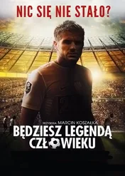 Będziesz legendą, człowieku / Będziesz legendą, człowieku