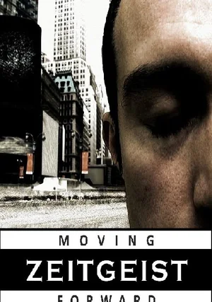 Zeitgeist: Świat jutra "/ Zeitgeist: Moving Forward