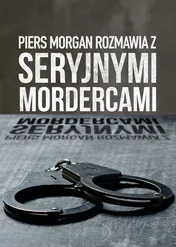 Piers Morgan rozmawia z seryjnymi mordercami / Serial Killer with Piers Morgan