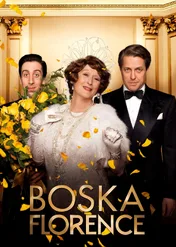 Boska Florence / Florence Foster Jenkins