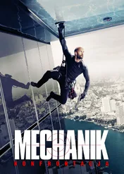 Mechanik: Konfrontacja / Mechanic: Resurrection