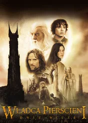 Władca Pierścieni: Dwie wieże / The Lord of the Rings: The Two Towers