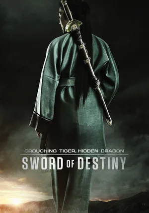 Przyczajony tygrys, ukryty smok: Miecz przeznaczenia "/ Crouching Tiger, Hidden Dragon: Sword of Destiny