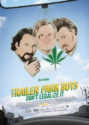 Trailer Park Boys: Don't Legalize It / Trailer Park Boys: Don't Legalize It