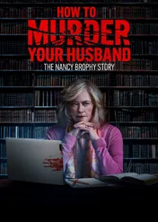 Jak zamordować męża: Historia Nancy Brophy / How to Murder Your Husband