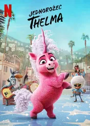 Jednorożec Thelma / Thelma the Unicorn
