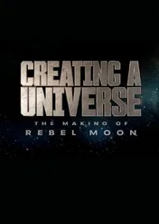 Narodziny uniwersum: Jak powstawał „Rebel Moon” / Creating a Universe - The Making of Rebel Moon