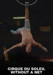 Cirque Du Soleil: Without a Net / Cirque Du Soleil: Without a Net